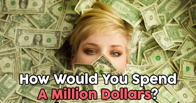 spend million dollars