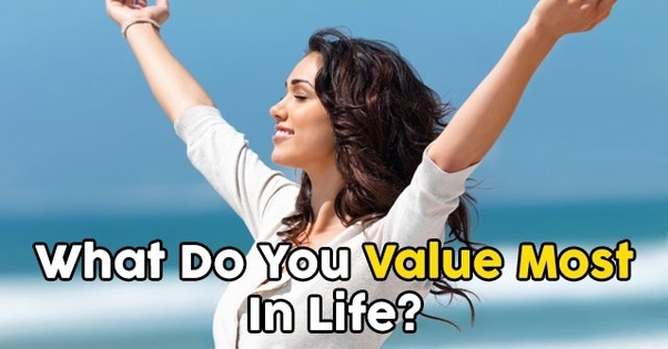 value most in life